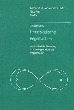 Lemniskatische Regelflächen von Adams,  George, Ziegler,  Renatus