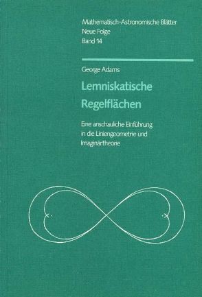 Lemniskatische Regelflächen von Adams,  George, Ziegler,  Renatus