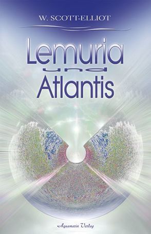 Lemuria und Atlantis von Scott-Elliot,  W