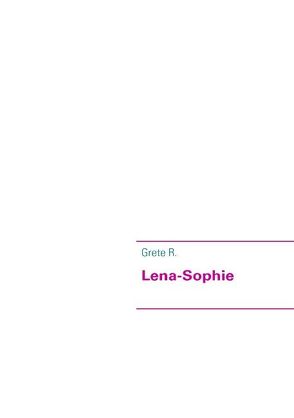 Lena-Sophie von R.,  Grete
