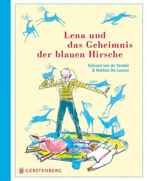 Lena und das Geheimnis der blauen Hirsche von De Leeuw,  Mattias, Erdorf,  Rolf, van de Vendel,  Edward