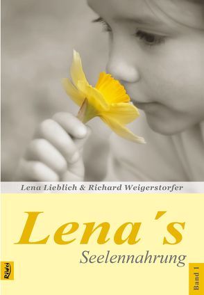 Lena´s Seelennahrung von Lieblich,  Lena, Weigerstorfer,  Richard