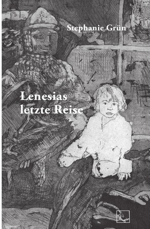 Lenesias letzte Reise von Grün,  Stephanie