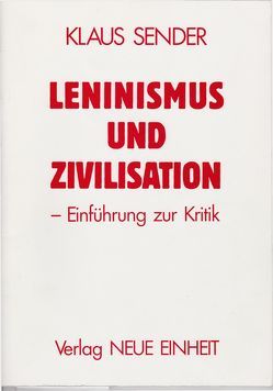 Leninismus und Zivilisation von Sender,  Klaus