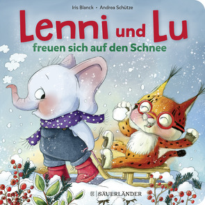 Lenni und Lu freuen sich auf den Schnee von Blanck,  Iris, Schütze,  Andrea