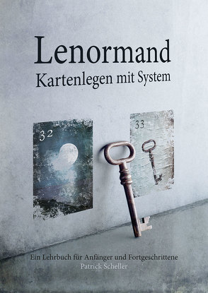 Lenormand Kartenlegen mit System von Scheller,  Patrick