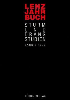 Lenz-Jahrbuch. Sturm-und-Drang-Studien / Lenz-Jahrbuch 3 (1993) von Becker,  Sabina, Caflisch-Schnetzler,  Ursula, Grieger,  Astrid, Luserke,  Matthias, Müller,  Maria E., Preuss,  Werner H, Sauder,  Gerhard, Theile,  Gert, Weiss,  Christoph, Wild,  Reiner, Wurst,  Karin A., Wuthenow,  Ralph R