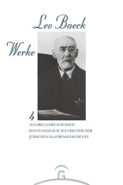 Leo Baeck Werke / Aus Drei Jahrtausenden von Baeck,  Leo, Friedlander,  Albert H, Klappert,  Bertold, Licharz,  Werner