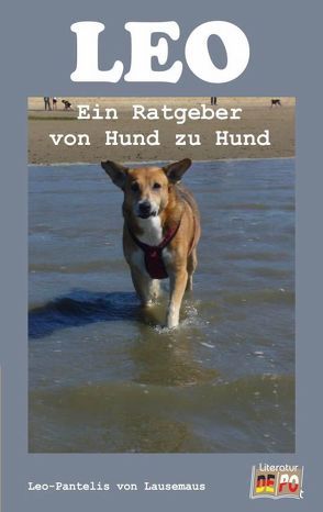 Leo – Ein Ratgeber von Hund zu Hund von Buhl-Hanke,  Anita