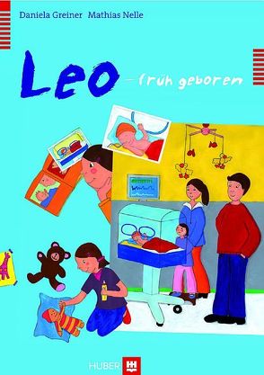 Leo – früh geboren von Greiner,  Daniela, Nelle,  Mathias