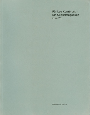 Leo Kornbrust – Werkverzeichnis der Skulpturen 1952-1999 von Hanus,  Katja, Lagerwaard,  Cornelieke