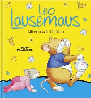 Leo Lausemaus – Lili geht aufs Töpfchen von Campanella,  Marco