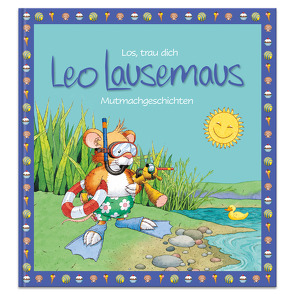 Los, trau dich Leo Lausemaus – Mutmachgeschichten von Campanella,  Marco, Witt,  Sophia