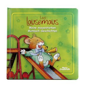 Leo Lausemaus – Meine mausestarken Mutmach-Geschichten von Campanella,  Marco