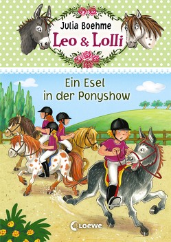 Leo & Lolli 4 – Ein Esel in der Ponyshow von Althaus,  Lisa, Boehme,  Julia