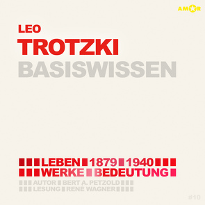 Leo Trotzki (2 CDs) – Basiswissen von Petzold,  Bert Alexander, Wagner,  René