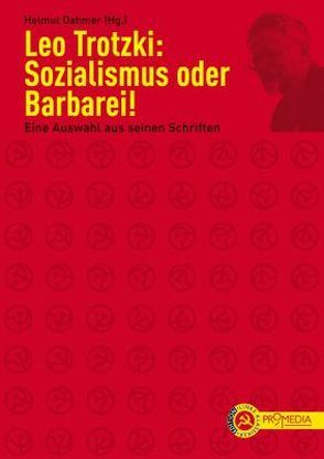 Leo Trotzki: Sozialismus oder Barbarei! von Dahmer,  Helmut