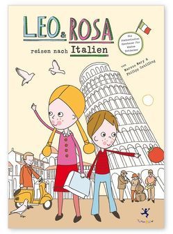 Leo und Rosa reisen nach Italien von Mery,  Marcus, Schilling,  Philipp