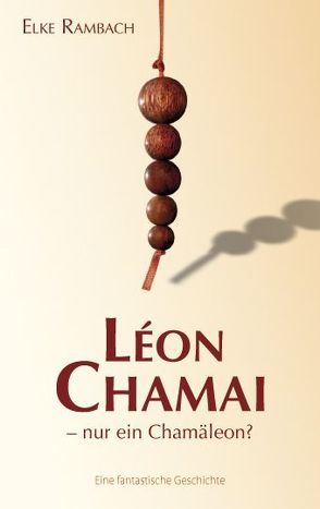 Léon Chamai – nur ein Chamäleon? von Rambach,  Elke