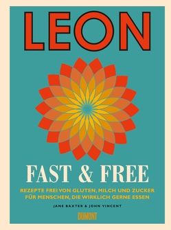 LEON. Fast & Free von Baxter,  Jane, Somalo,  Kerstin, Titze-Grabec,  Alexandra, Vincent,  John