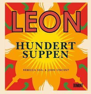 LEON. Hundert Suppen von Seal,  Rebecca, Titze-Grabec,  Alexandra, Vincent,  John