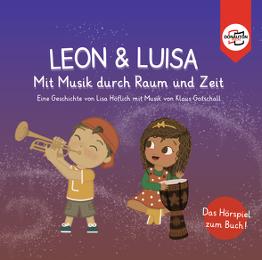 Leon & Luisa – Das Hörspiel von Höflich,  Lisa