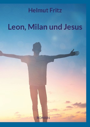 Leon, Milan und Jesus von Fritz,  Helmut