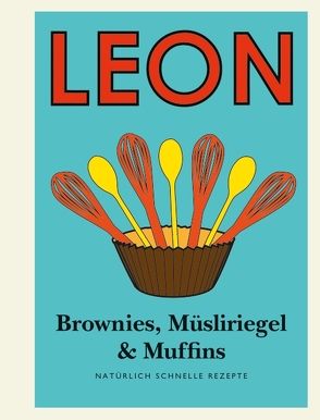 LEON Mini. Brownies, Müsliriegel & Muffins von Dimbleby,  Henry, Plunkett-Hogge,  Kay, Ptak,  Claire, Vincent,  John