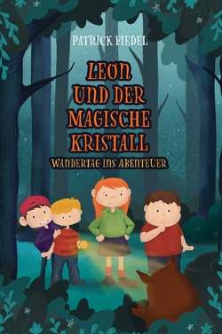 Leon und der magische Kristall von Fiedel,  Patrick