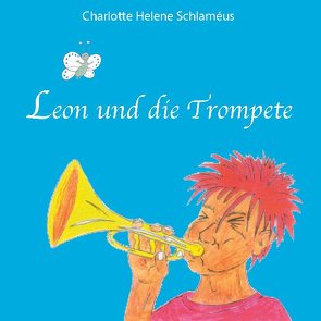 Leon und die Trompete von Schlaméus,  Charlotte Helene