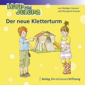 Leon und Jelena – Der neue Kletterturm von Berghahn,  Matthias, Hansen,  Rüdiger, Knauer,  Raingard