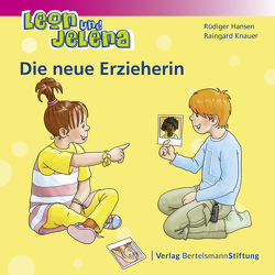 Leon und Jelena – Die neue Erzieherin von Hansen,  Rüdiger, Knauer,  Raingard