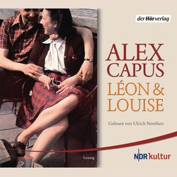 Léon und Louise von Capus,  Alex, Noethen,  Ulrich