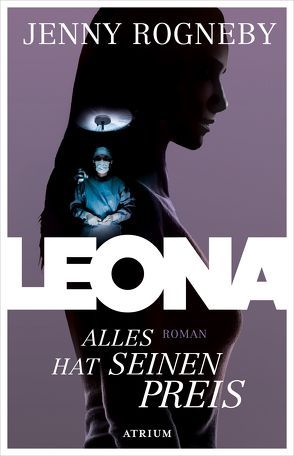 Leona – Alles hat seinen Preis von Rieck-Blankenburg,  Antje, Rogneby,  Jenny