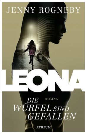 Leona – Die Würfel sind gefallen von Rieck-Blankenburg,  Antje, Rogneby,  Jenny