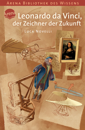 Leonardo da Vinci, der Zeichner der Zukunft von Braun,  Anne, Novelli,  Luca