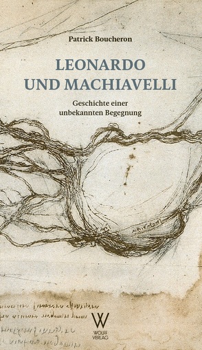 Leonardo und Machiavelli von Boucheron,  Patrick, Heurtier,  Sarah, Wilde,  Sebastian