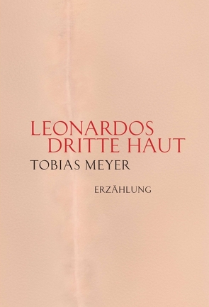 Leonardos dritte Haut von Meyer,  Tobias