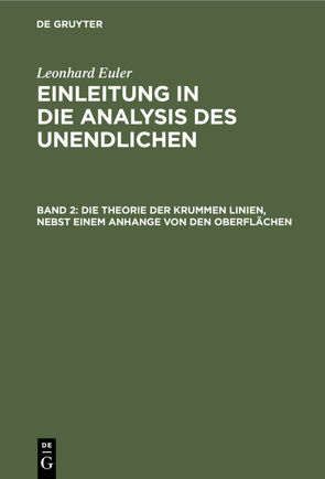 Leonhard Euler: Einleitung in die Analysis des Unendlichen / Die Theorie der krummen Linien, nebst einem Anhange von den Oberflächen von Euler,  Leonhard, Michelsen,  Johann Andreas Christian