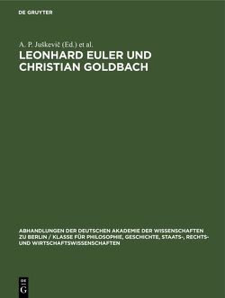 Leonhard Euler und Christian Goldbach von Juškevič,  A. P., Winter,  E