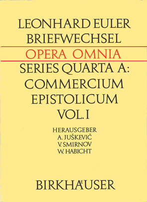 Leonhardi Euleri Commercium Epistolicum / Leonhard Euler Briefwechsel von Euler,  Leonhard, Habicht,  Walter, Juskevic,  Adolf P., Smirnov,  Vladimir I.