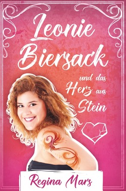 Leonie Biersack und das Herz aus Stein von Mars,  Regina