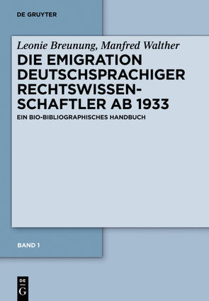 Leonie Breunung; Manfred Walther: Die Emigration deutscher Rechtswissenschaftler ab 1933 / Westeuropäische Staaten, Türkei, Palästina/Israel, lateinamerikanische Staaten, Südafrikanische Union von Breunung,  Leonie, Walther,  Manfred