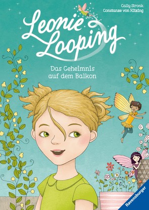 Leonie Looping, Band 1: Das Geheimnis auf dem Balkon von Kitzing,  Constanze von, Stronk,  Cally