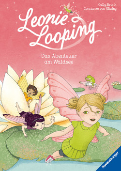 Leonie Looping, Band 2: Das Abenteuer am Waldsee von Stronk,  Cally, von Kitzing,  Constanze