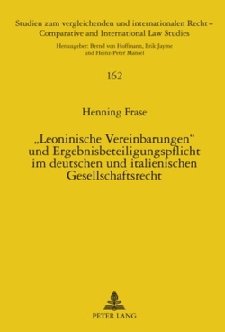 «Leoninische Vereinbarungen» und Ergebnisbeteiligungspflicht im deutschen und italienischen Gesellschaftsrecht von Frase,  Henning