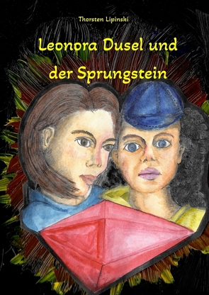 Leonora Dusel und der Sprungstein von Lipinski,  Thorsten