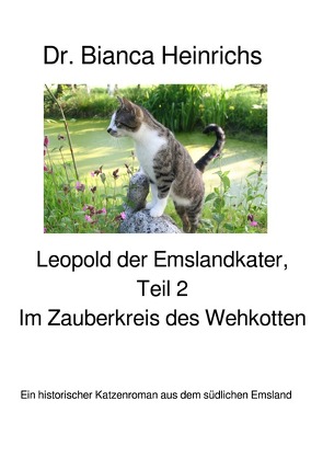 Leopold der Emslandkater / Leopold der Emslandkater, Teil 2 von Heinrichs,  Dr.Bianca