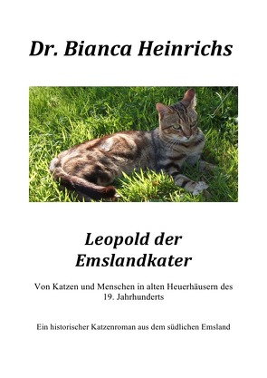 Leopold der Emslandkater von Heinrichs,  Dr.Bianca