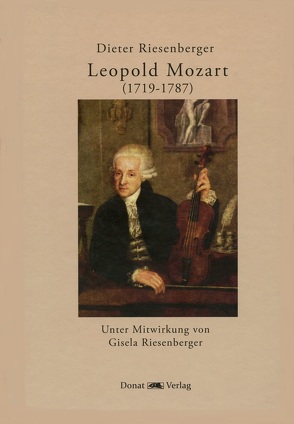 Leopold Mozart (1719-1787) von Riesenberger,  Dieter, Riesenberger,  Gisela